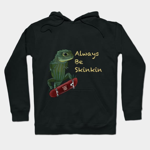 Always Be Skinkin (Dark Color) Hoodie by Dirty Nerdy